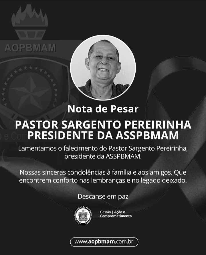 NOTA DE PESAR | Pastor Sargento Pereirinha presidente da ASSPBMAM